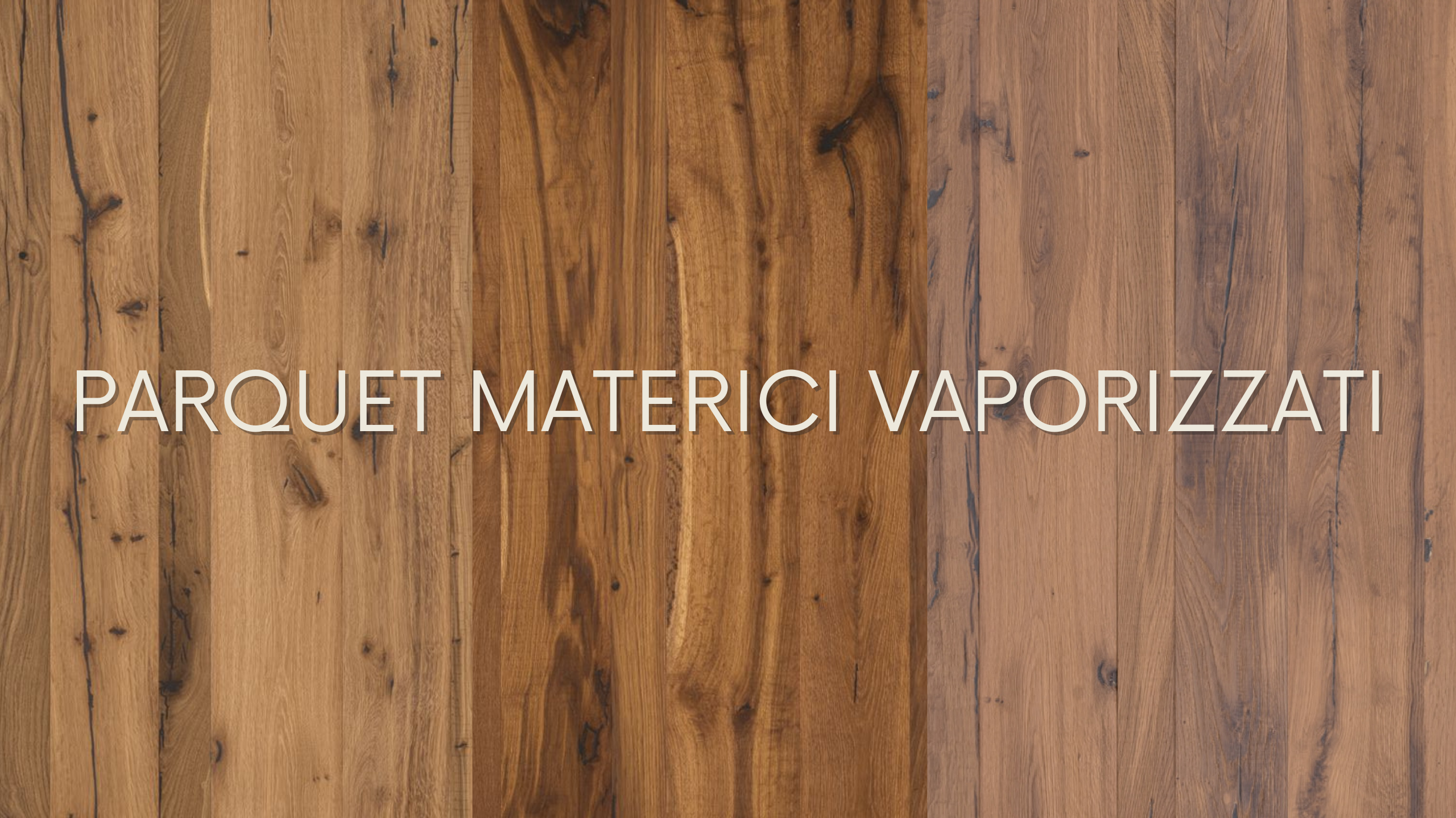 parquet legno materici vaporizzati naturali rovere vicenza verona