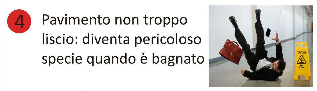 Pavimento troppo liscio e scivoloso